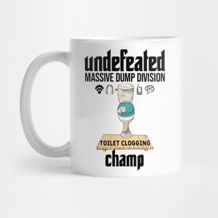 Undefeated Massive Dump Division Toilet Clogging Champ Mug